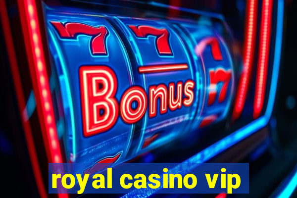 royal casino vip